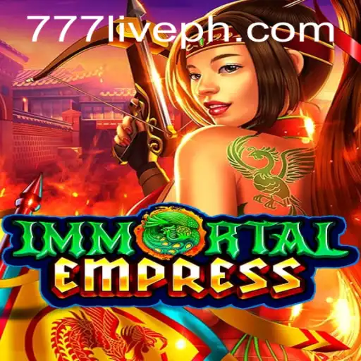 ImmortalEmpress: Exploring the Enigmatic World of 777live's ImmortalEmpress